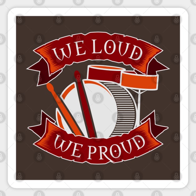 We loud we proud Drummer Best Gift Sticker by Toogoo